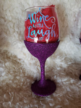 Load image into Gallery viewer, 20 oz. Personalized Glitter Wine &quot;Wine A Little Laugh Alot&quot;
