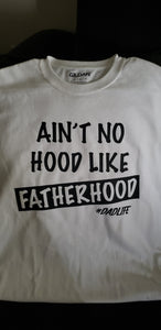 Ain't No Hood Like FATHERHOOD T-Shirt